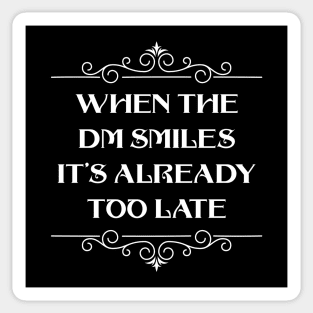 When the DM Smiles Its Already too Late Sticker